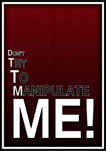 don__t_try_to_manipulate_me_by_rhdreamworks_ii-d4626qm